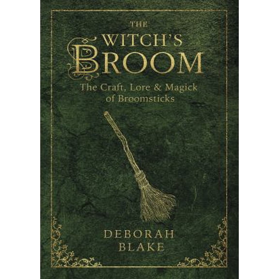 Pre-Owned The Witch's Broom: The Craft, Lore & Magick of Broomsticks (Paperback) 0738738026 9780738738024