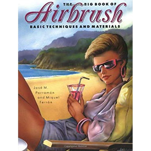 Pre-Owned The Big Book of Airbrush Techniques and Materials (Paperback) 0823001644 9780823001644