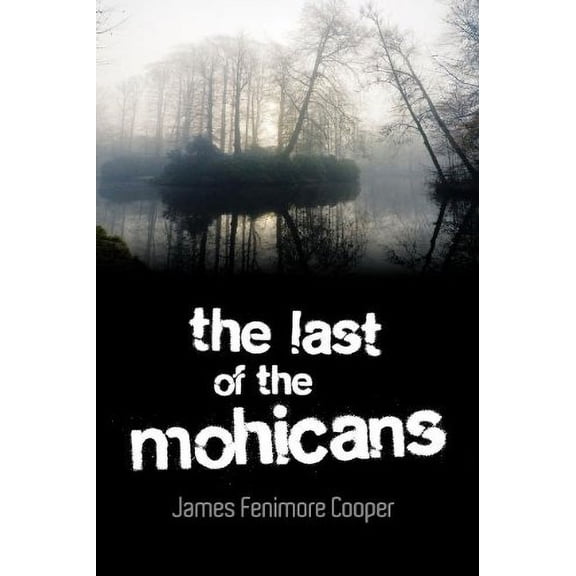 The Last of the Mohicans Paperback James Fenimore Cooper
