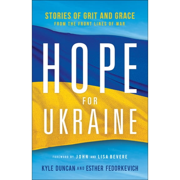 Pre-Owned Hope for Ukraine: Stories of Grit and Grace from the Front Lines of War (Paperback) 0800763238 9780800763237