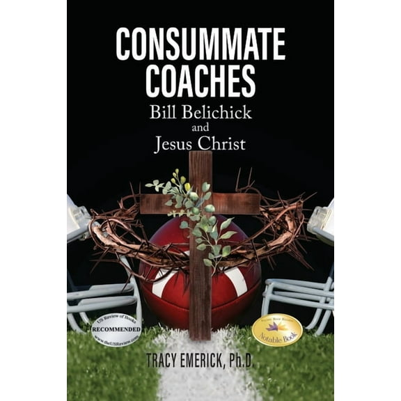 Consummate Coaches: Bill Belichick and Jesus Christ, (Paperback)