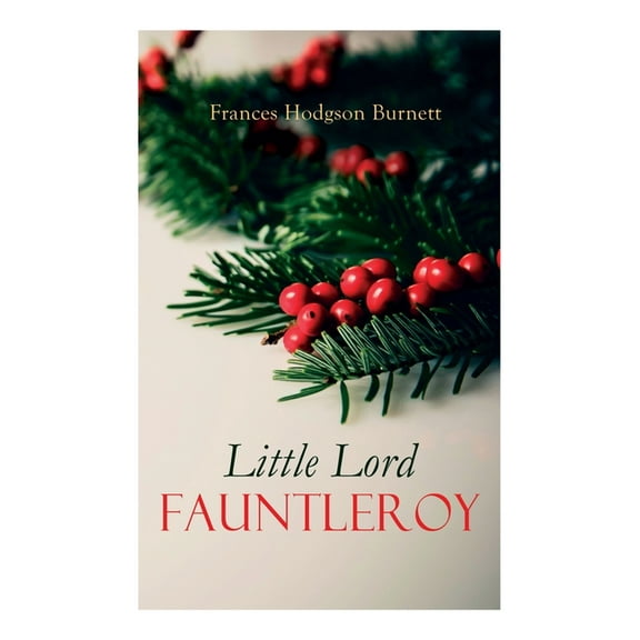 Little Lord Fauntleroy: Christmas Classic, (Paperback)