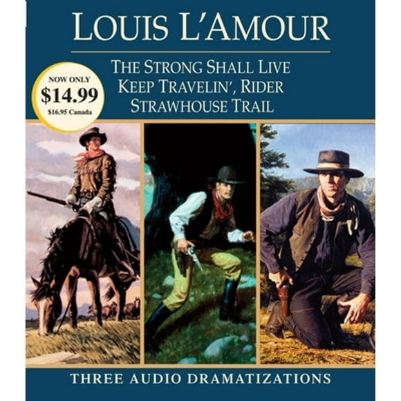 Pre-Owned Strong Shall Live / Keep Travelin' Rider / Strawhouse Trail: Three Audio Dramatizations (Audiobook 9780739358849) by Louis L'Amour, Dramatization (Read by)