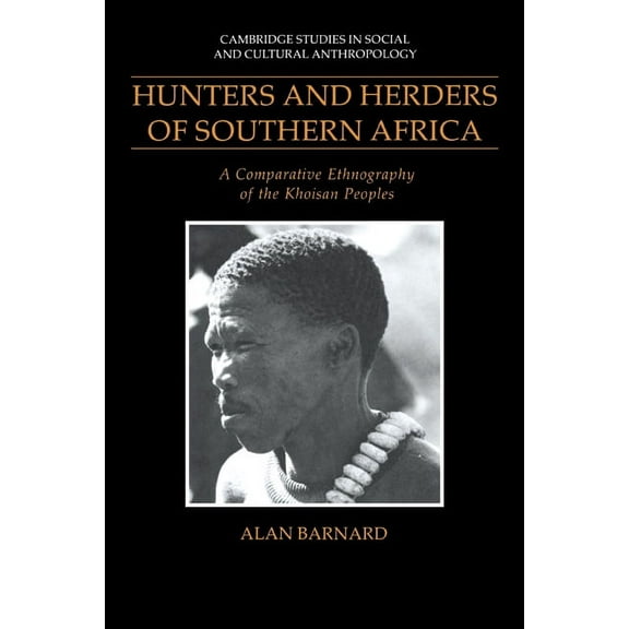 Cambridge Studies in Social and Cultural Hunters and Herders of Southern Africa: A Comparative Ethnography of the Khoisan Peoples, Book 85, (Hardcover)