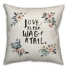 Creative Products Love is the Wag of a Tail 18x18 Spun Poly Pillow