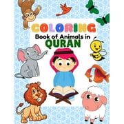 Coloring Book of Animals in Quran: A Fun and Educational Islamic Coloring and Activity Book as Eid (Paperback) by Maryam Ehsan Abid