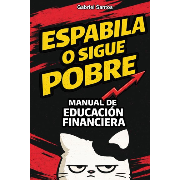 ESPABILA O SIGUE POBRE: Manual de educación financiera
