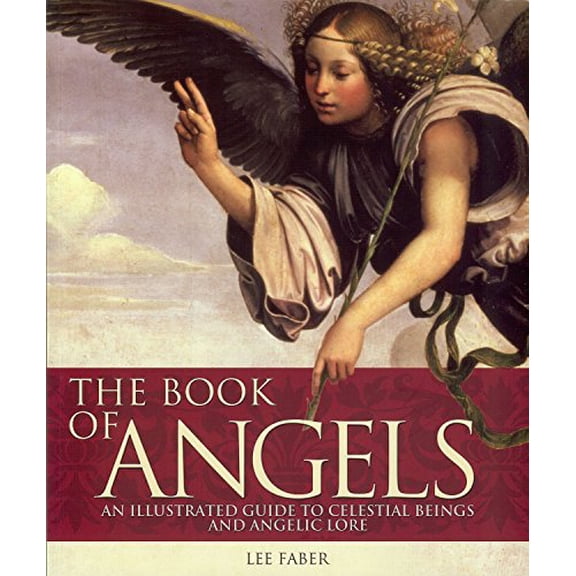 Pre-Owned Book of Angels: An Illustrated Guide to Celestial Beings and Angelic Lore (Paperback) 1848375786 9781848375789