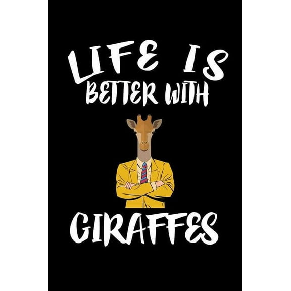 Life Is Better With Giraffes: Animal Nature Collection (Paperback)