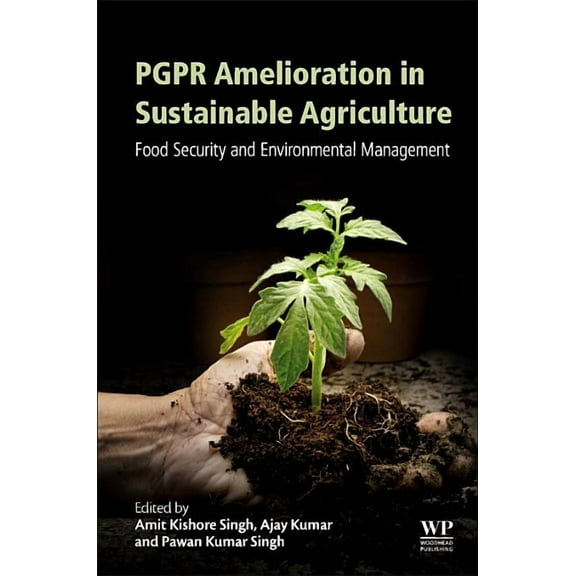 Pgpr Amelioration in Sustainable Agriculture: Food Security and Environmental Management, (Paperback)