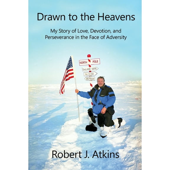 Drawn to the Heavens : My Story of Love, Devotion, and Perseverance in the Face of Adversity (Paperback)