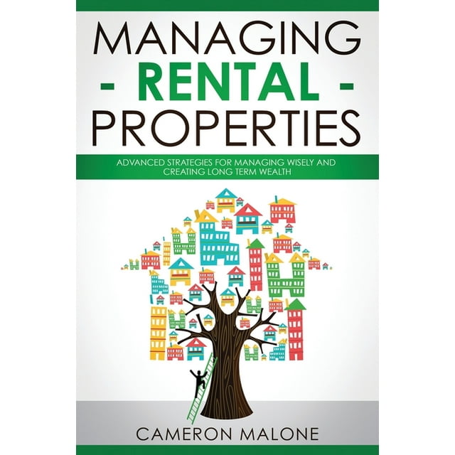 Managing Rental Properties Advanced Strategies for Managing Wisely