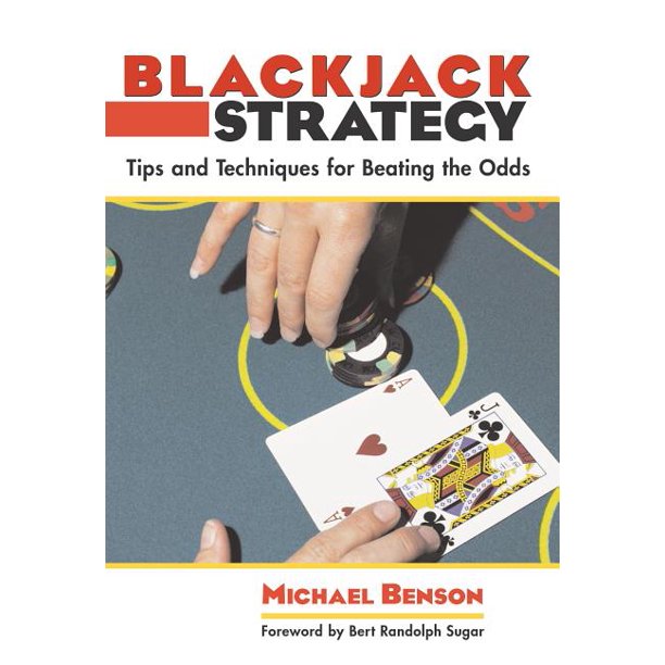Blackjack Strategy Tips and Techniques for Beating the Odds