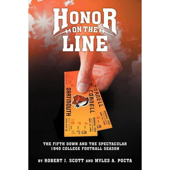 Honor on the Line: The Fifth Down and the Spectacular 1940 College Football Season (Paperback) by Robert J Scott, Myles A Pocta