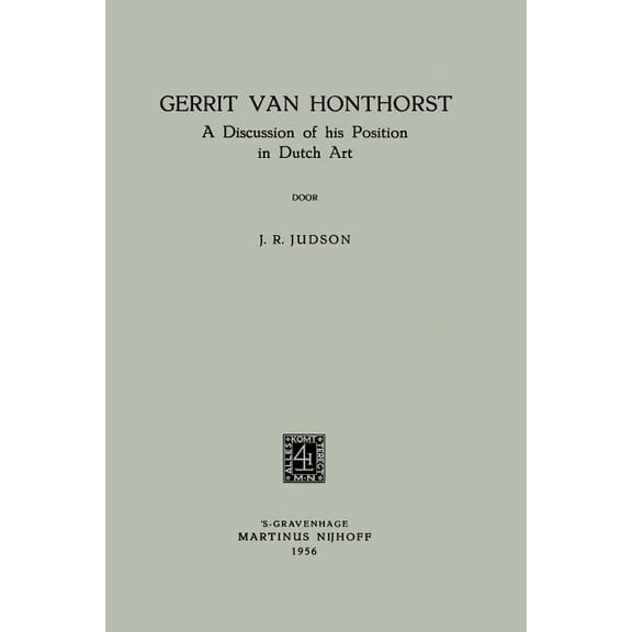 Gerrit Van Honthorst: A Discussion of His Position in Dutch Art, (Paperback)