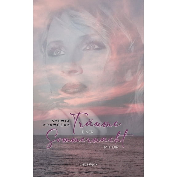 Träume einer Sommernacht mit dir: Liebeslyrik (Paperback)