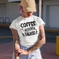 thumbnail image 2 of Coffee Before Talkie, Caffeine Lover Friends or Co-Worker, White T-Shirt, Large, 2 of 5