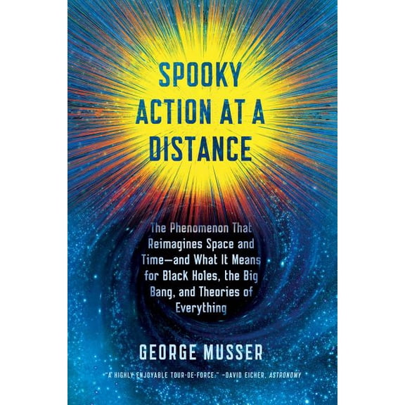 Spooky Action at a Distance: The Phenomenon That Reimagines Space and Time--And What It Means for Black Holes, the Big B, (Paperback)
