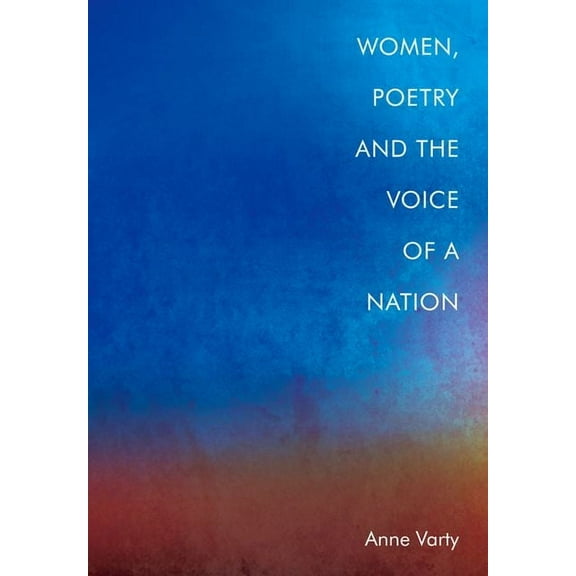 Women, Poetry and the Voice of a Nation, (Hardcover)