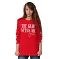 thumbnail image 3 of Game Needs Me PC Gamer Nerdy Geeky Long Sleeve TShirt Men Women Brisco Brands X, 3 of 6