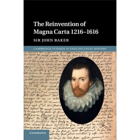 Cambridge Studies in English Legal Histo The Reinvention of Magna Carta 1216-1616, (Paperback)