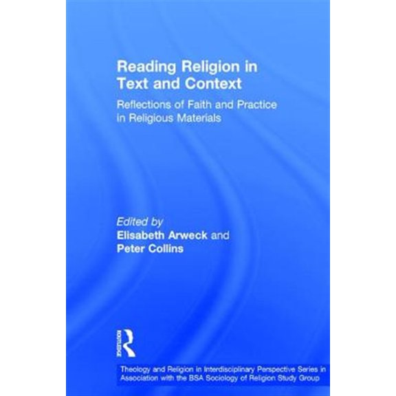 Pre-Owned Theology and Religion in Interdisciplina Reading Religion in Text and Context: Reflections of Faith and Practice in Religious Materials, (Hardcover)