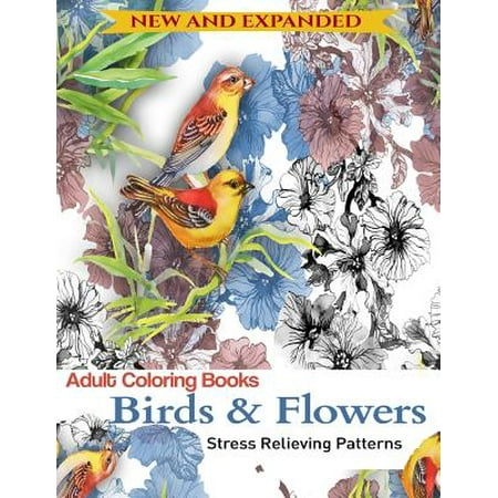 Adult Coloring Book : Birds and Flowers: Stress Relieving