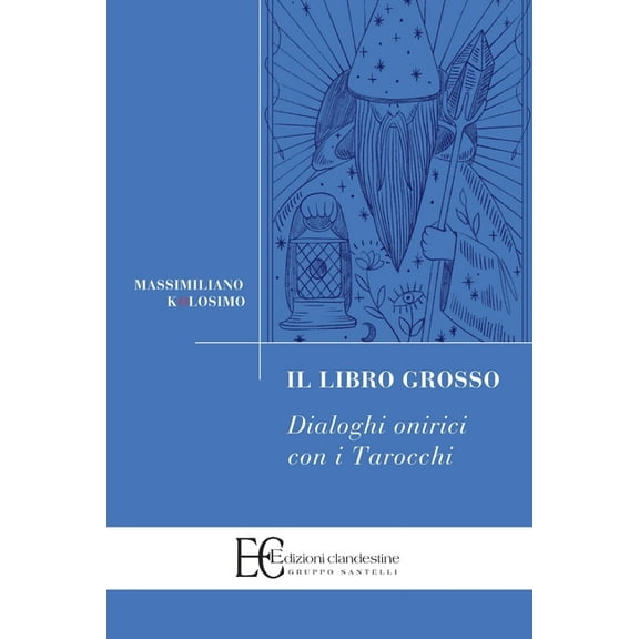 Il Libro Grosso - Dialoghi Onirici Con I Tarocchi, (Paperback)