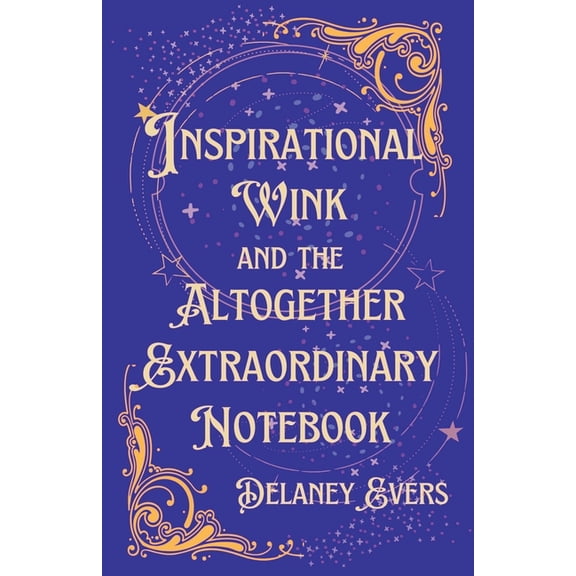 Inspirational Wink and the Altogether Extraordinary Notebook, (Paperback)