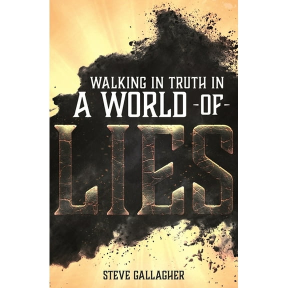 Walking in Truth in a World of Lies, (Paperback)