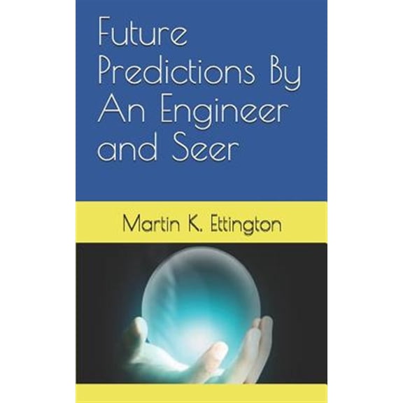 Pre-Owned The Crazy and Out of the Box: Future Predictions By An Engineer and Seer (Paperback)