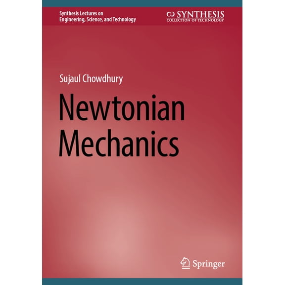 Synthesis Lectures on Engineering, Scien Newtonian Mechanics, (Hardcover)