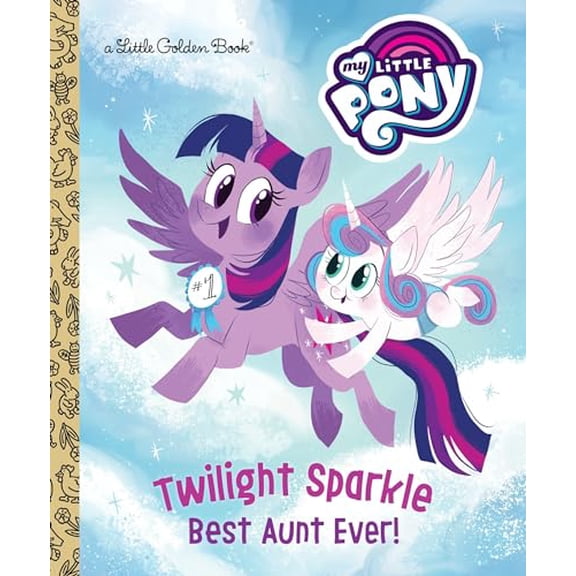Pre-Owned Twilight Sparkle: Best Aunt Ever! (My Little Pony) (Little Golden Book), 9781524769628, 1524769622, Hardcover,