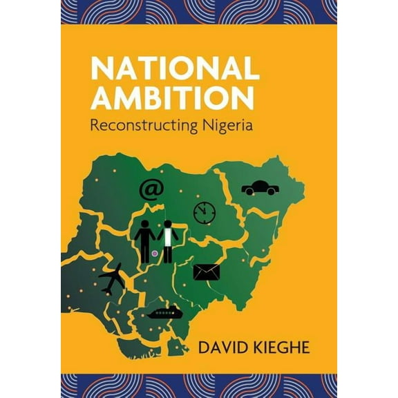 National Ambition: Reconstructing Nigeria (Hardcover)