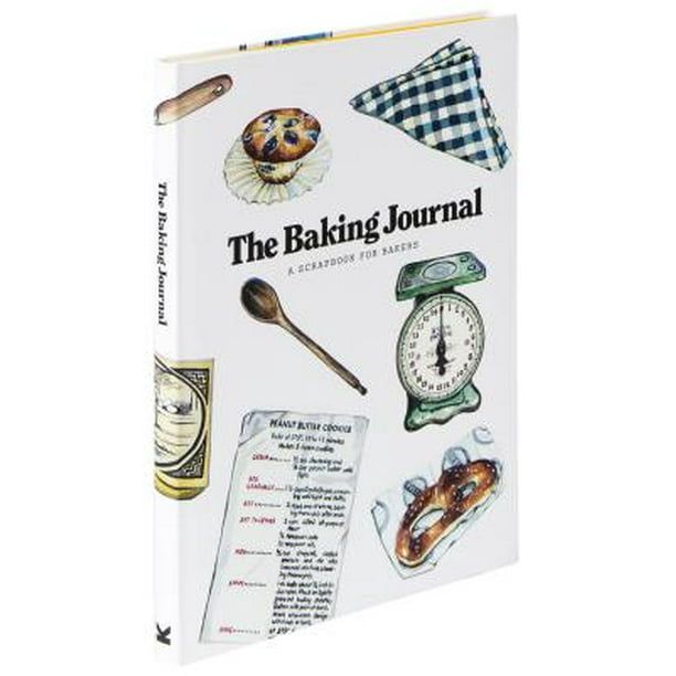 The Baking Journal A Scrapbook for Bakers
