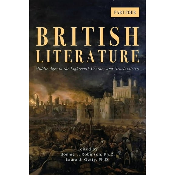 British Literature: Middle Ages to the Eighteenth Century and Neoclassicism - Part 4 (Paperback)