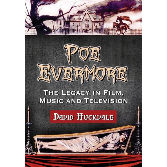 Poe Evermore: The Legacy in Film, Music and Television (Paperback)