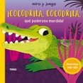 thumbnail image 1 of ¡Cocodrila, cocodrila, qué poderosa mordida! (divertidos pop-ups), 1 of 2