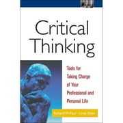 Critical Thinking : Tools for Taking Charge of Your Professional and Personal Life (Hardcover)
