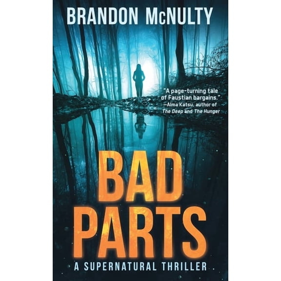 Dark Parts Bad Parts: A Supernatural Thriller, Book 1, (Paperback)