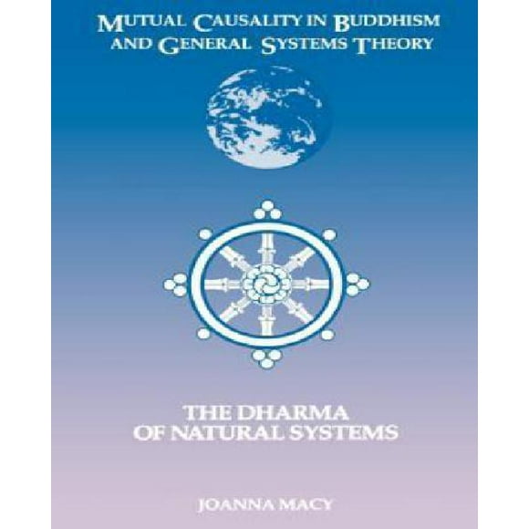 La Causalité Mutuelle dans le Bouddhisme et la Théorie Générale des Systèmes, le Dharma des Systèmes Naturels