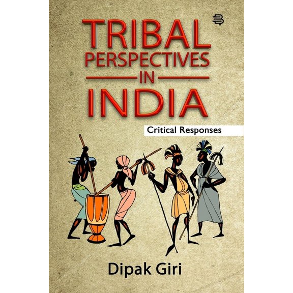 Tribal Perspectives in India: Critical Responses, (Paperback)