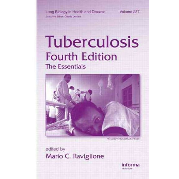 Lung Biology in Health and Disease: Tuberculosis: The Essentials, Fourth Edition (Hardcover)