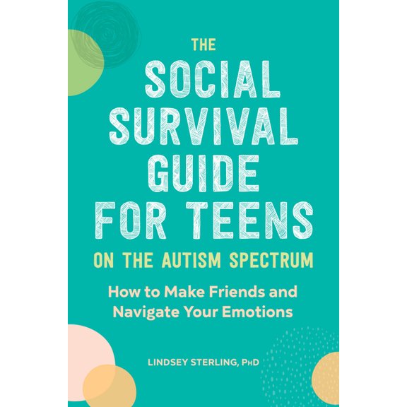 The Social Survival Guide for Teens on the Autism Spectrum: How to Make Friends and Navigate Your Emotions, (Paperback)