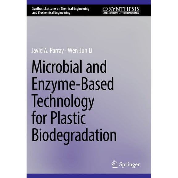 Synthesis Lectures on Chemical Engineeri Microbial and Enzyme-Based Technology for Plastic Biodegradation, (Paperback)