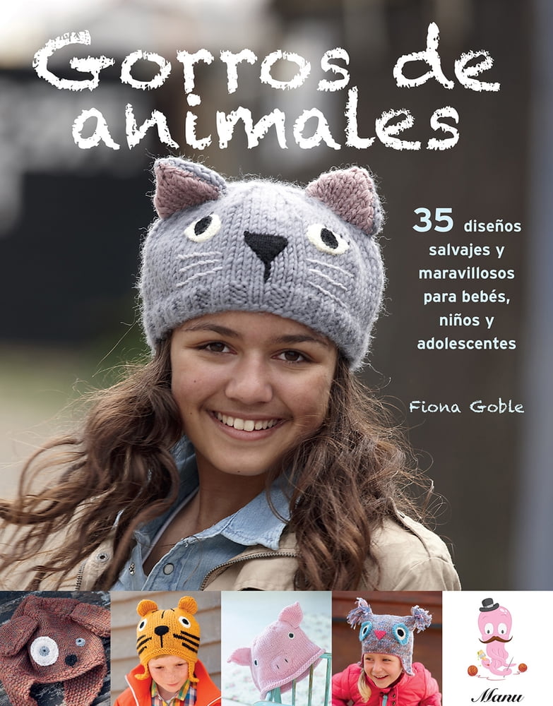 Gorros de animales 35 diseños salvajes y maravillosos para bebés, y adolescentes (Paperback) - Walmart.com