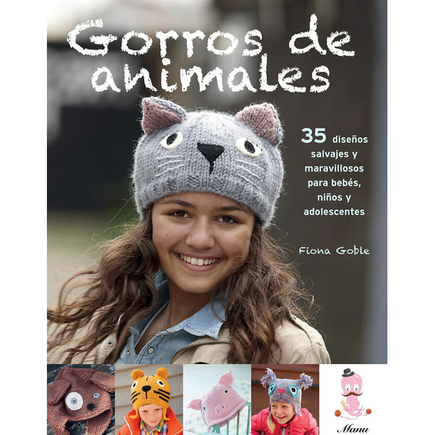 Gorros de animales : 35 diseños salvajes y maravillosos para bebés, niños y  adolescentes (Paperback) 