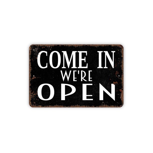 (Metal de aluminio) Letrero de metal con la frase "Entra, estamos abiertos", para negocios, tiendas, oficinas, restaurantes, casas de campo, arte de pared moderno y contemporáneo, tamaño: 8 x 12
