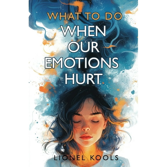 What To Do When Our Emotions Hurt, (Paperback)