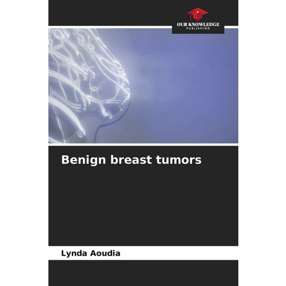 Benign breast tumors, (Paperback)